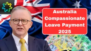 Australia Compassionate Leave Payment 2025 – Check Eligibility Criteria and Payment Dates