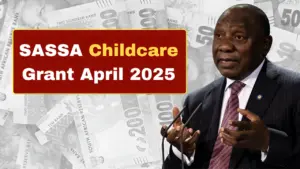 SASSA Childcare Grant April 2025 Payment Date Announced – Check Details