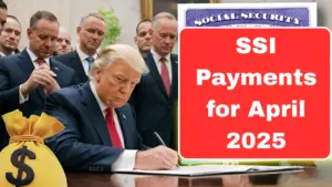 SSI Payments for April 2025 – Find Out If You Qualify for the $762 Benefit