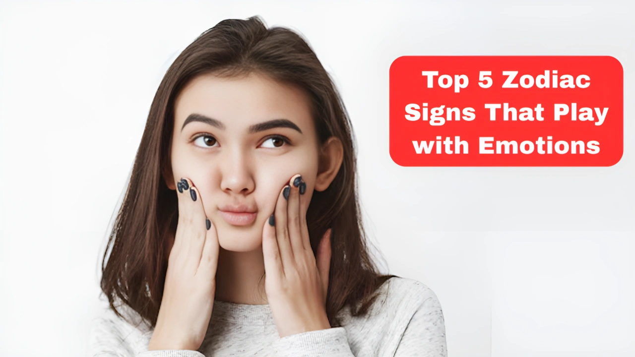 Top 5 Zodiac Signs That Play with Emotions